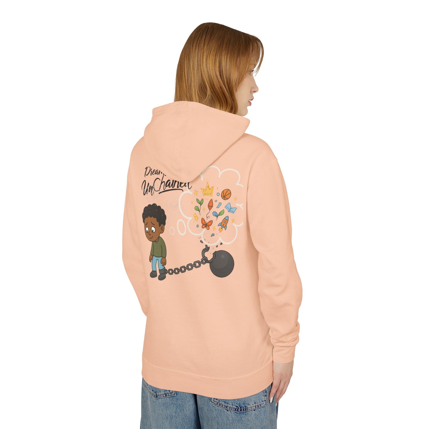 Dreams UnRealized, Dreams UnChained,  Hooded Sweatshirt