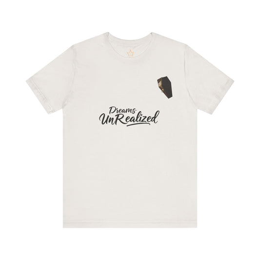 Dreams Unrealized T-Shirt