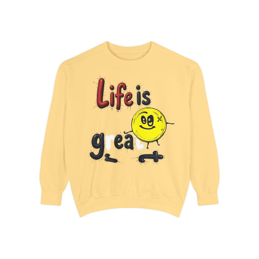 Life Is Great, Sweat Shirt