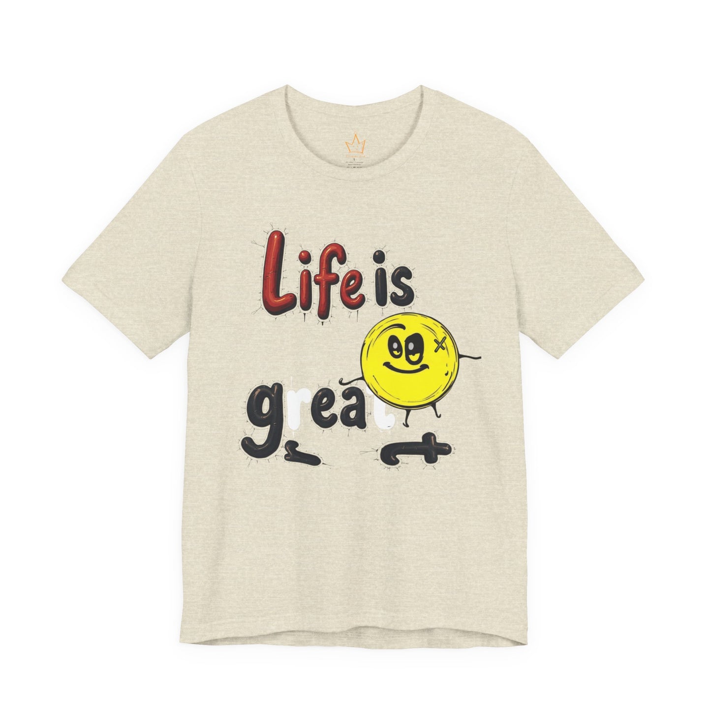 Life is Great T-Shirt