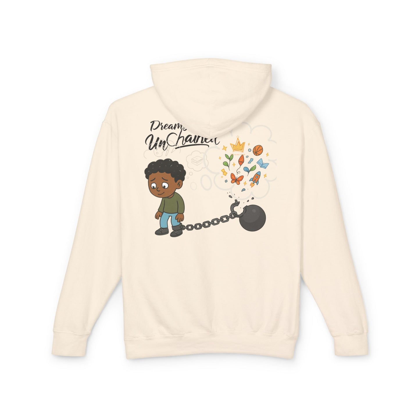 Dreams UnRealized, Dreams UnChained,  Hooded Sweatshirt